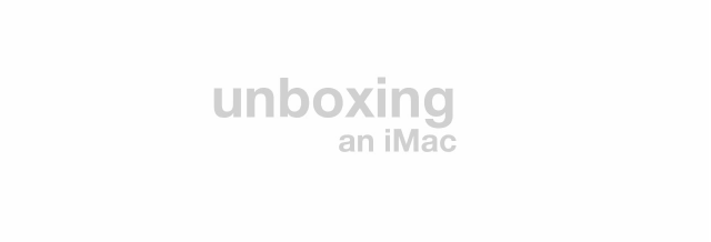 unboxing imac